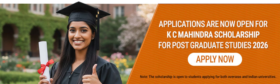 Apply Now for K C Mahindra Scholarship for Post Graduate Studies Abroad